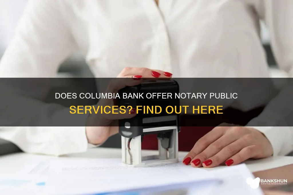does columbia bank have a notary public