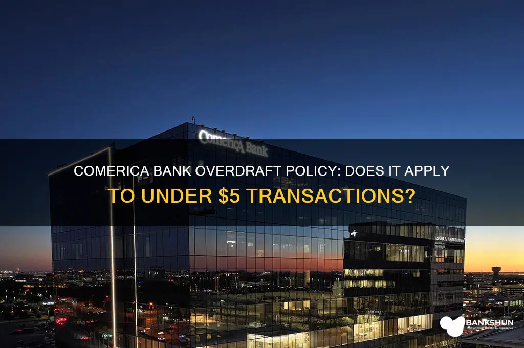 does comerica bank overdraft under 5 dollars