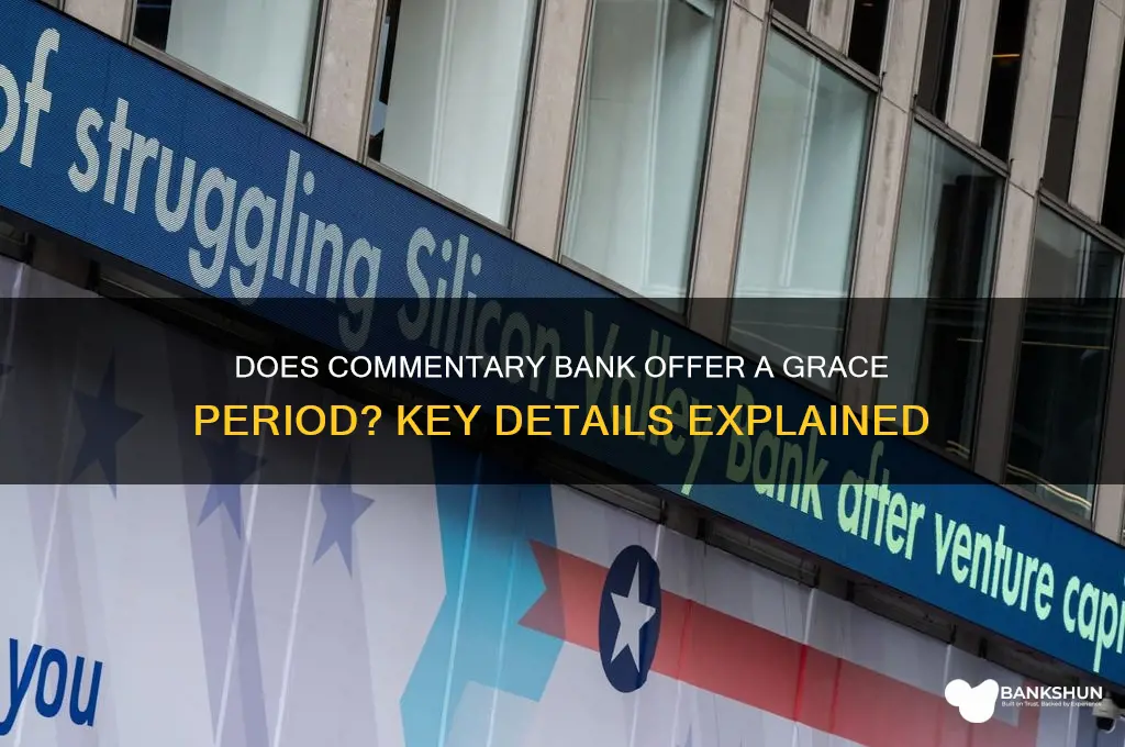 does commentary bank have a grace period