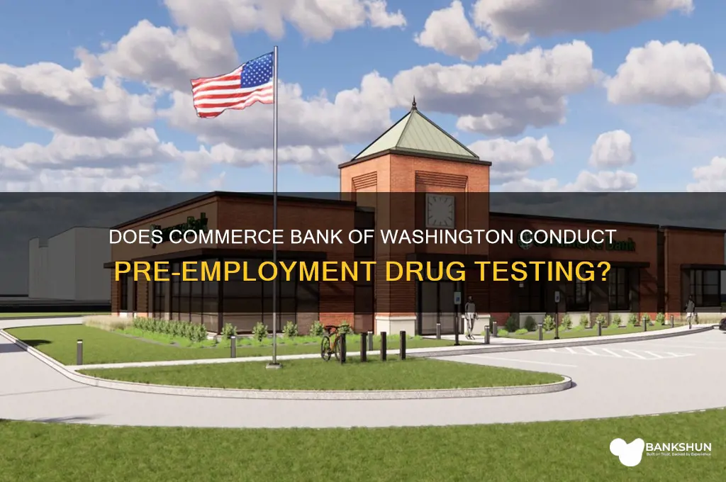 does commerce bank of washing drug test