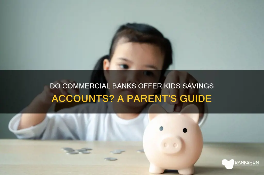 does commercvial bank do kids savings acoount