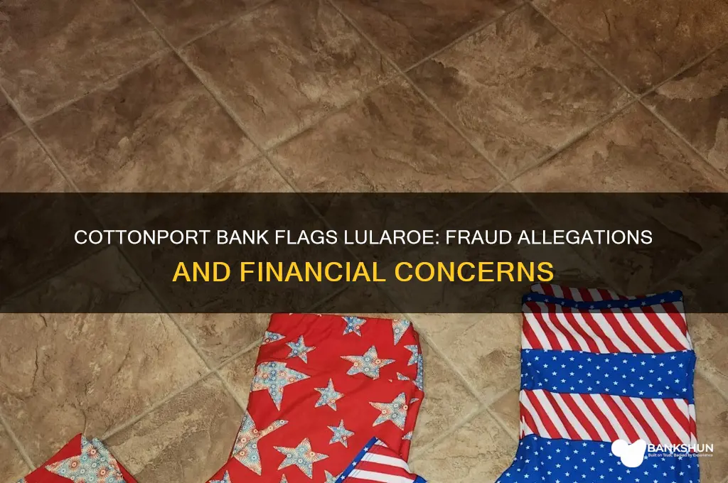 does cottonport bank flag lularoe as fraud