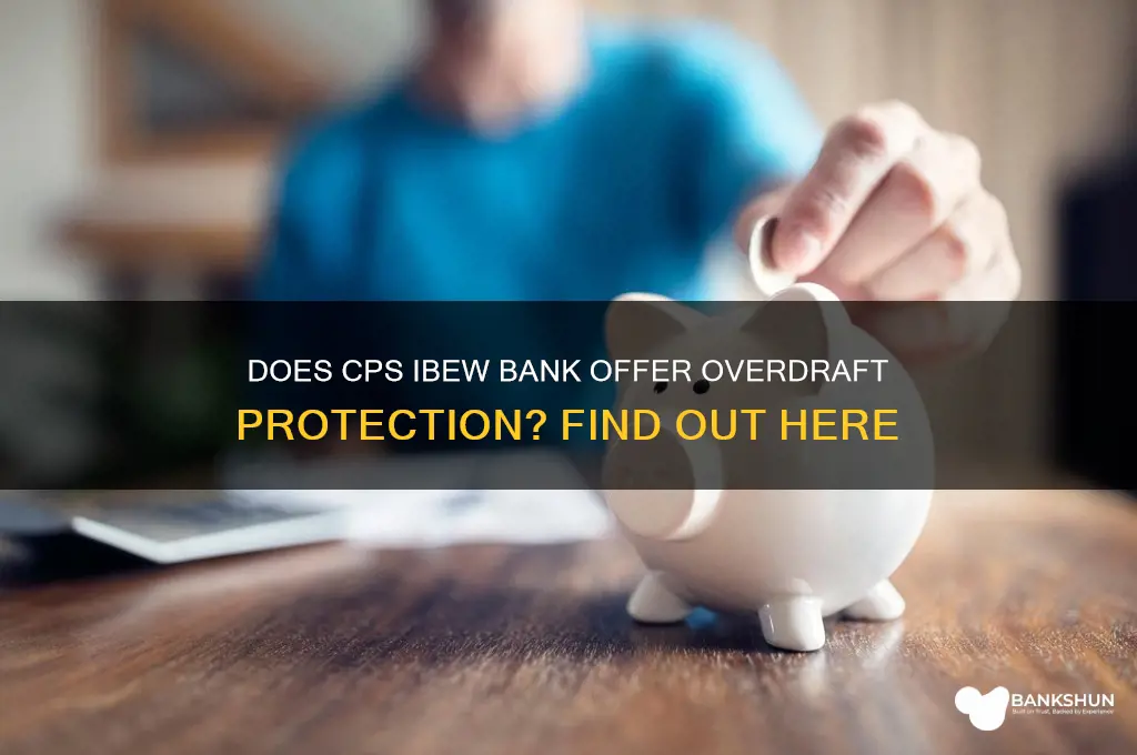 does cps ibew bank have overdraft protection