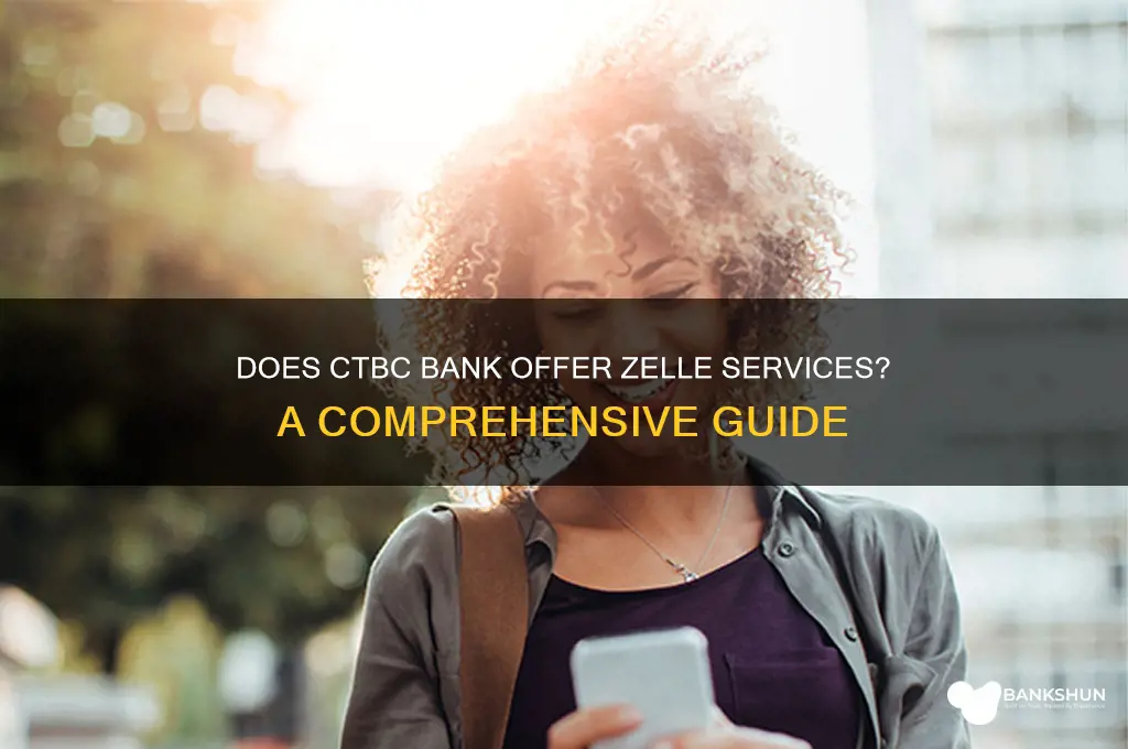does ctbc bank participate in zelle services