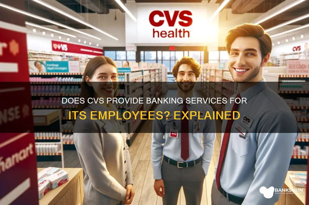 does cvs offer banking to its employees