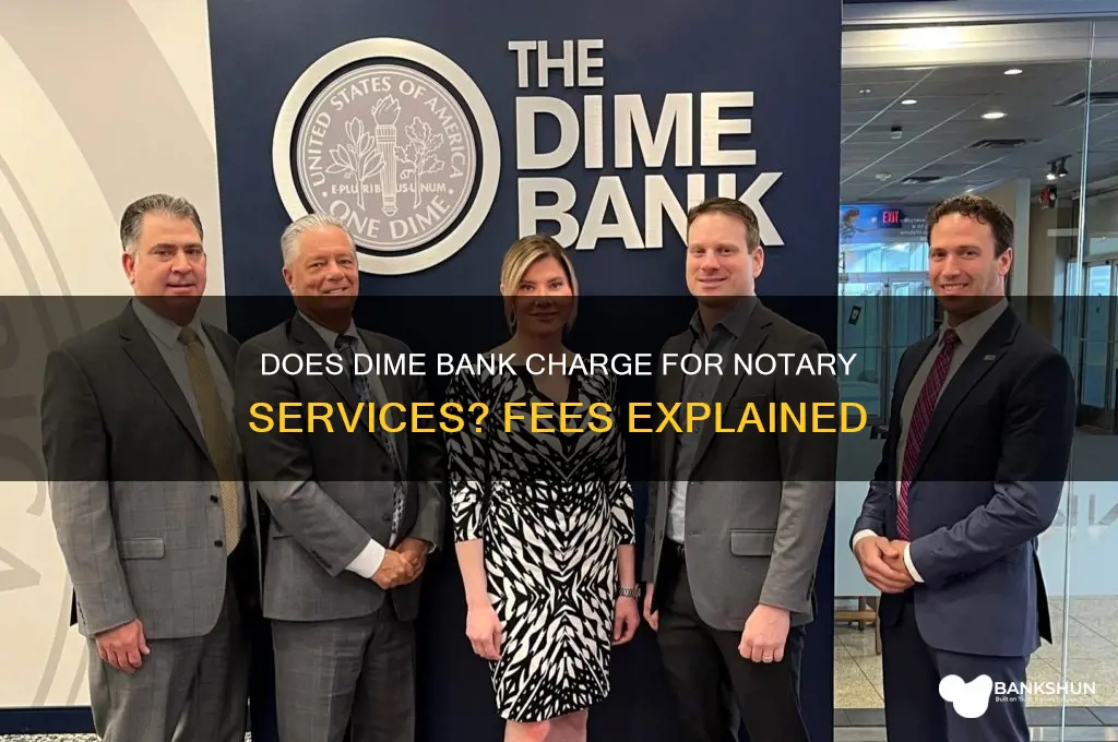 does dime bank charge customers for notary