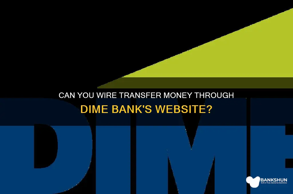 does dime bank website allowfor wire transfers