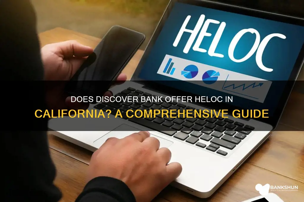 does discover bank do heloc in california
