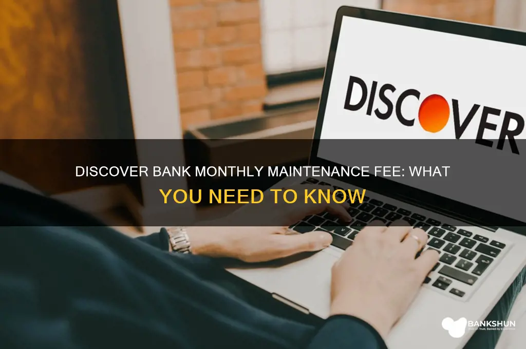 does discover bank have monthly maintenance fee