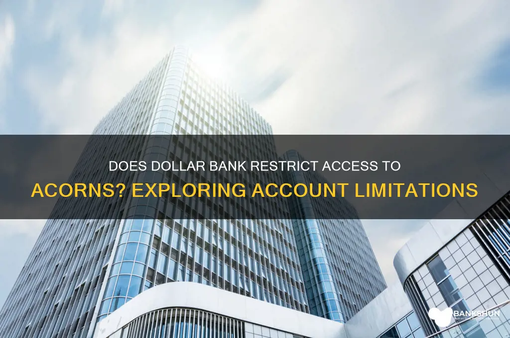 does dollar bank block access to acorns