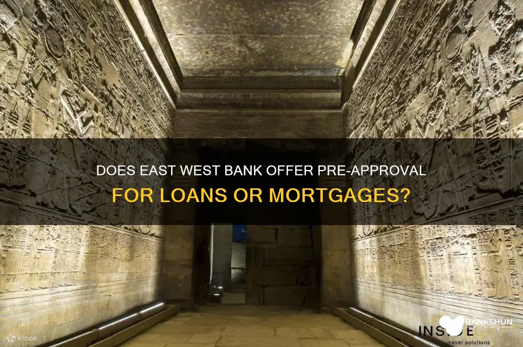 does east west bank provide pre-approval
