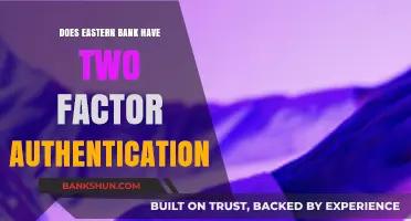 Eastern Bank's Security: Does Two-Factor Authentication Exist for Users?