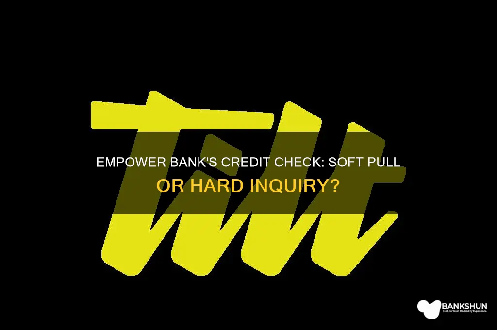 does empower bank do a soft pull