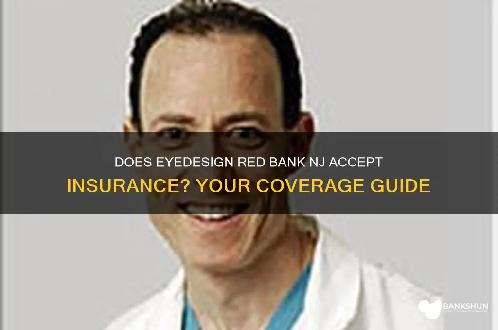 does eyedesign red bank nj accept insurance