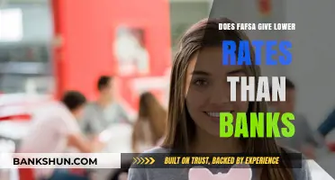 FAFSA vs. Banks: Which Offers Lower Student Loan Rates?