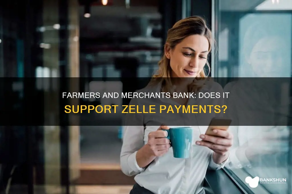 does farmers and merchants bank have zelle