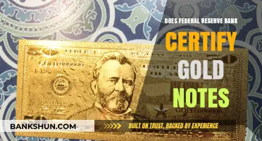 Does the Federal Reserve Certify Gold Notes? Facts Explained