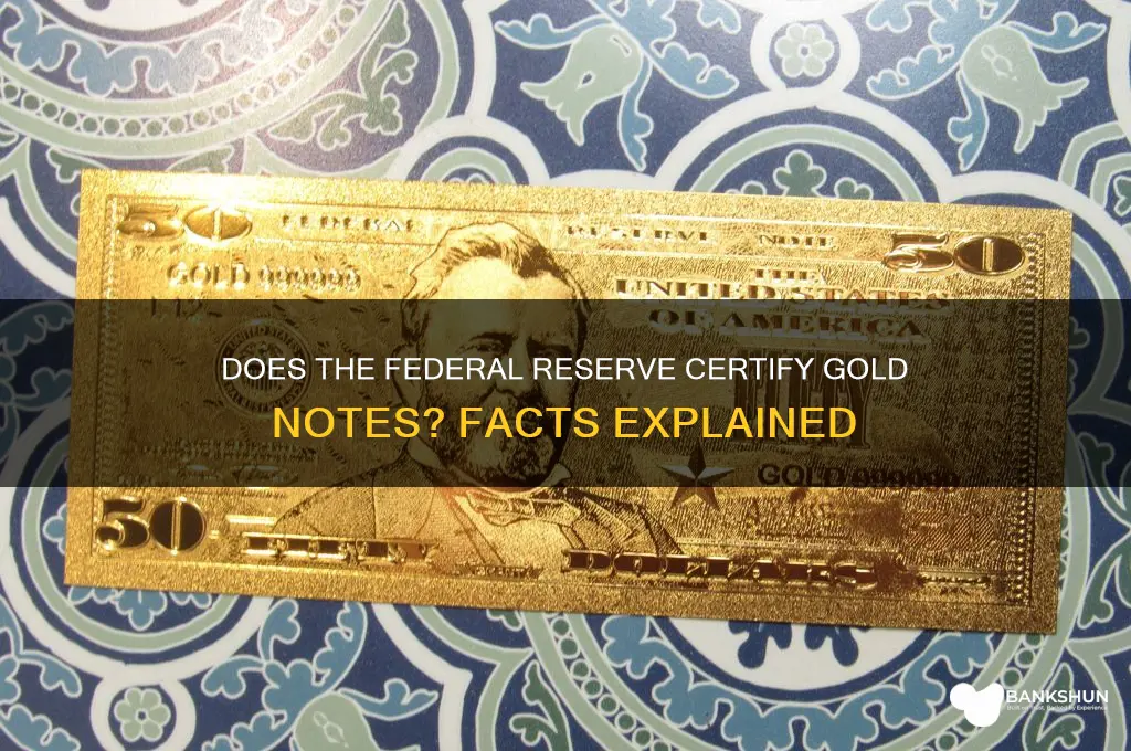 does federal reserve bank certify gold notes