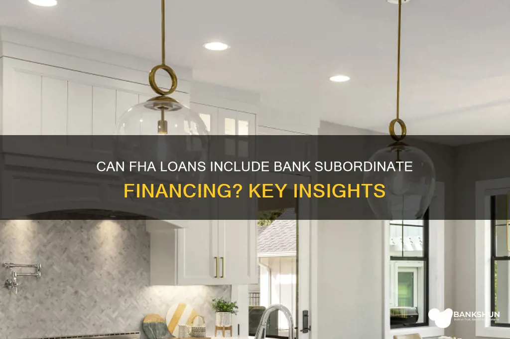 does fha allow subordinate financing from banks