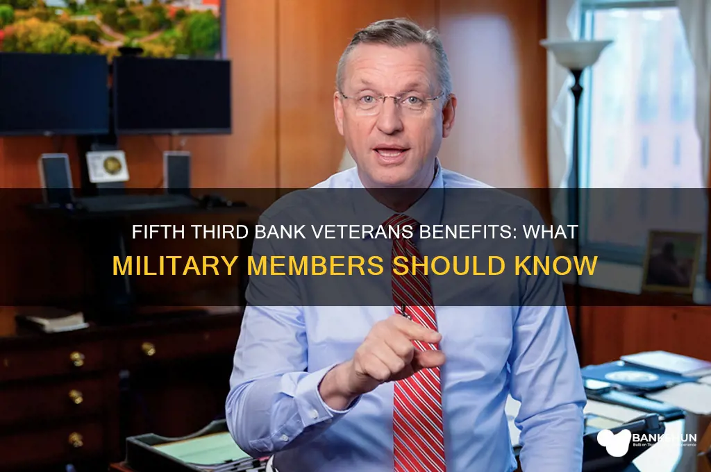 does fifth third bank have veterans benefits