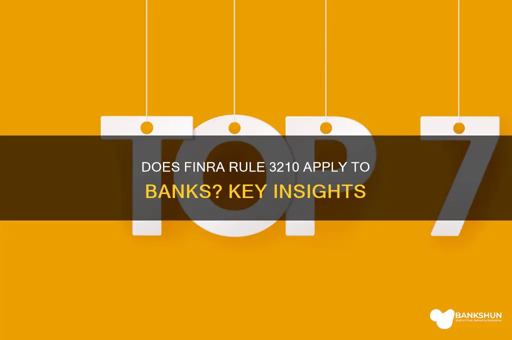 does finra rule 3210 apply to banks