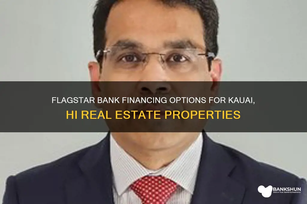 does flagstar bank finance kauai hi properties