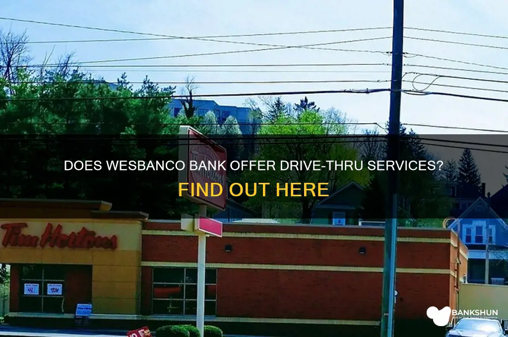 does flushing wesbanco bank have drive thru