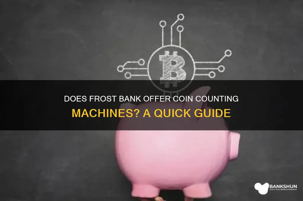 does frost bank have a coin machine