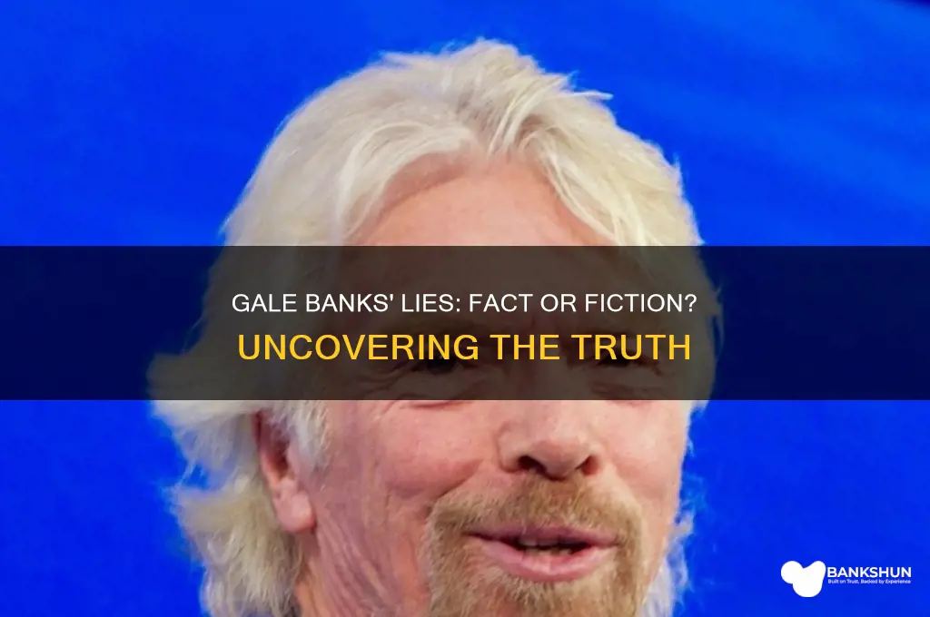 does gale banks really believe his lies