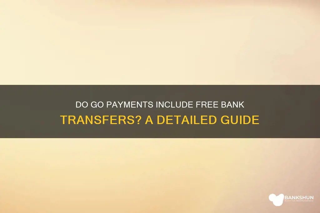 does go payment include free bank transfers