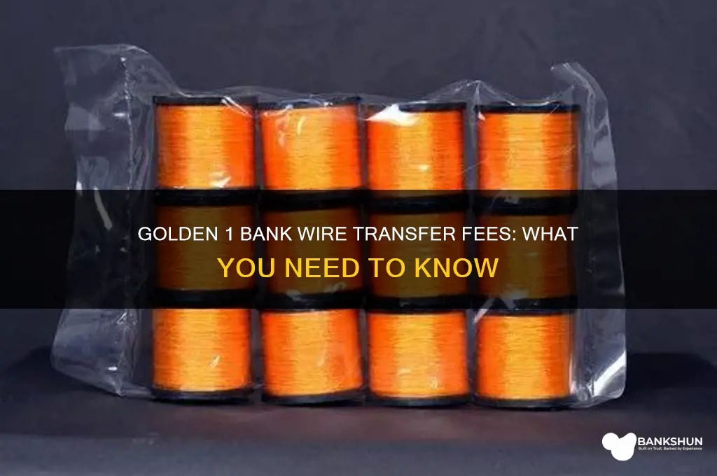 does golden 1 charge for bank wire