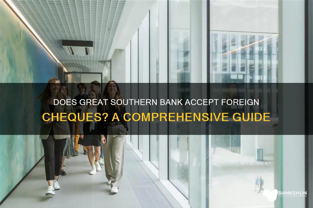 does great southern bank accept foreign cheques