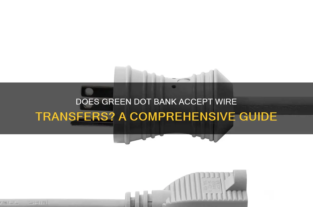 does green dot bank accept wire transfers