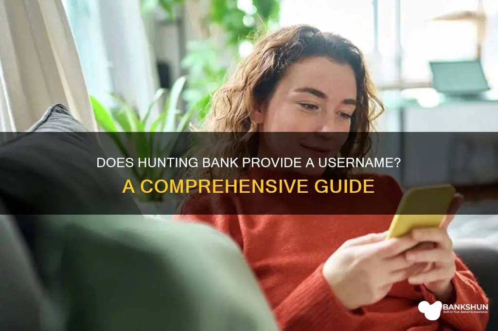 does hunting bank give you a username
