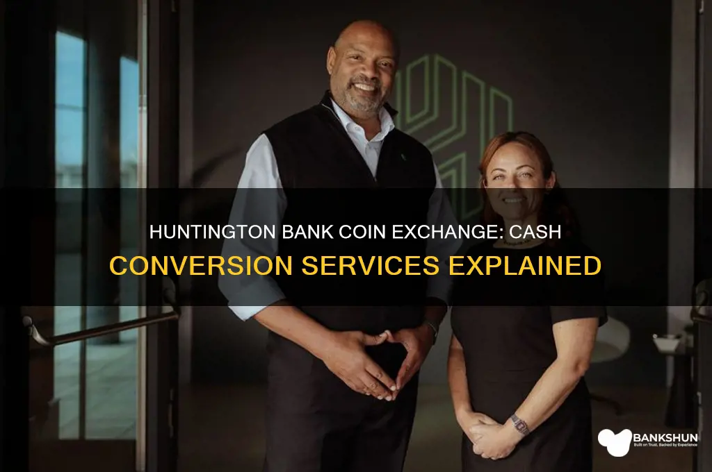 does huntington bank exchange coins for cash