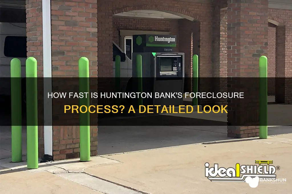 does huntington bank forclosure process happen quickly