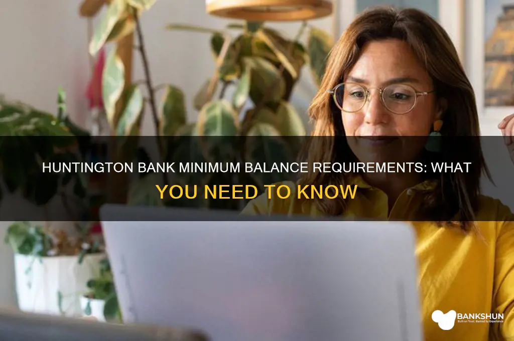 does huntington bank have a minimum balance