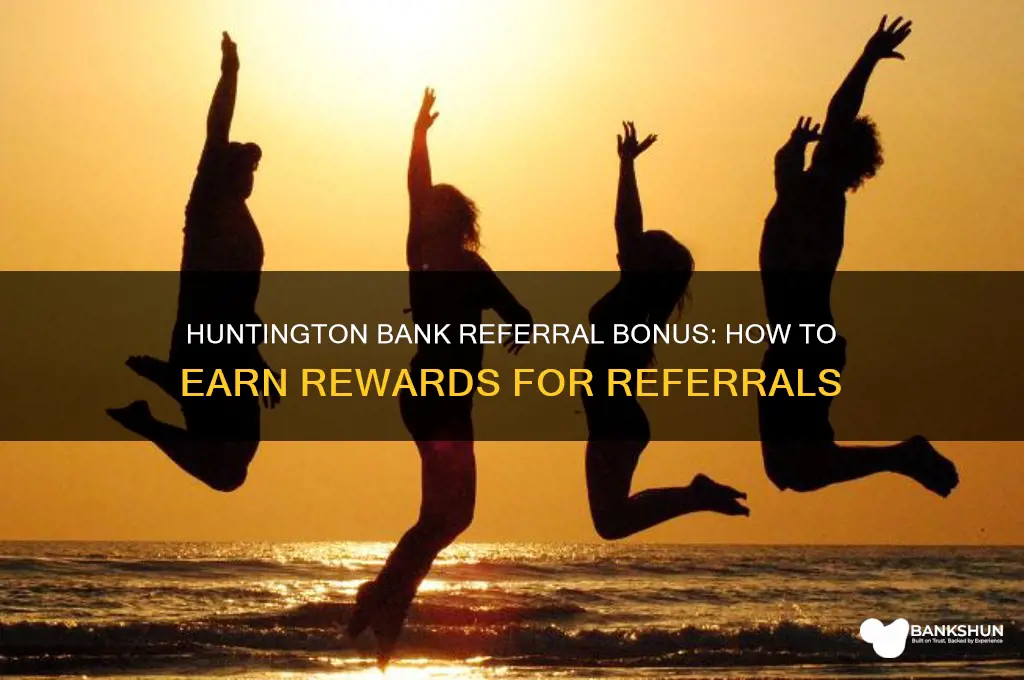 does huntington bank have a referral bonus