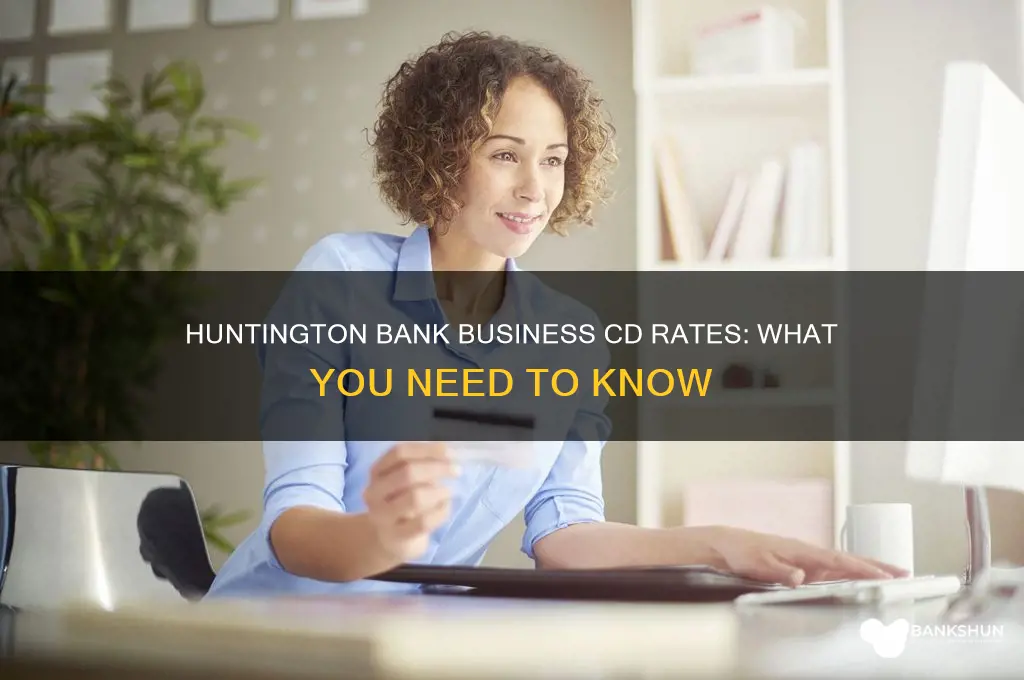 does huntington bank have business cd rates