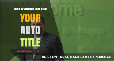 Does Huntington Bank Keep Your Auto Title? A Clear Explanation