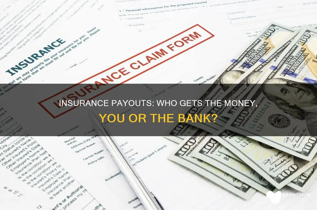 does insurance pay you or the bank