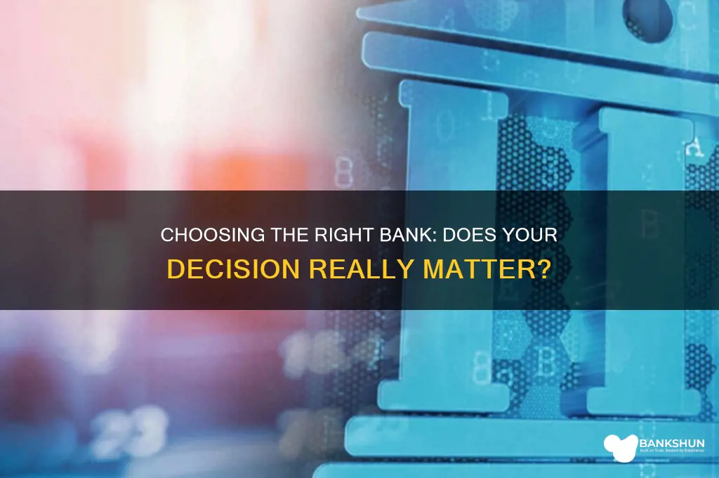 does it matter what bank i choose