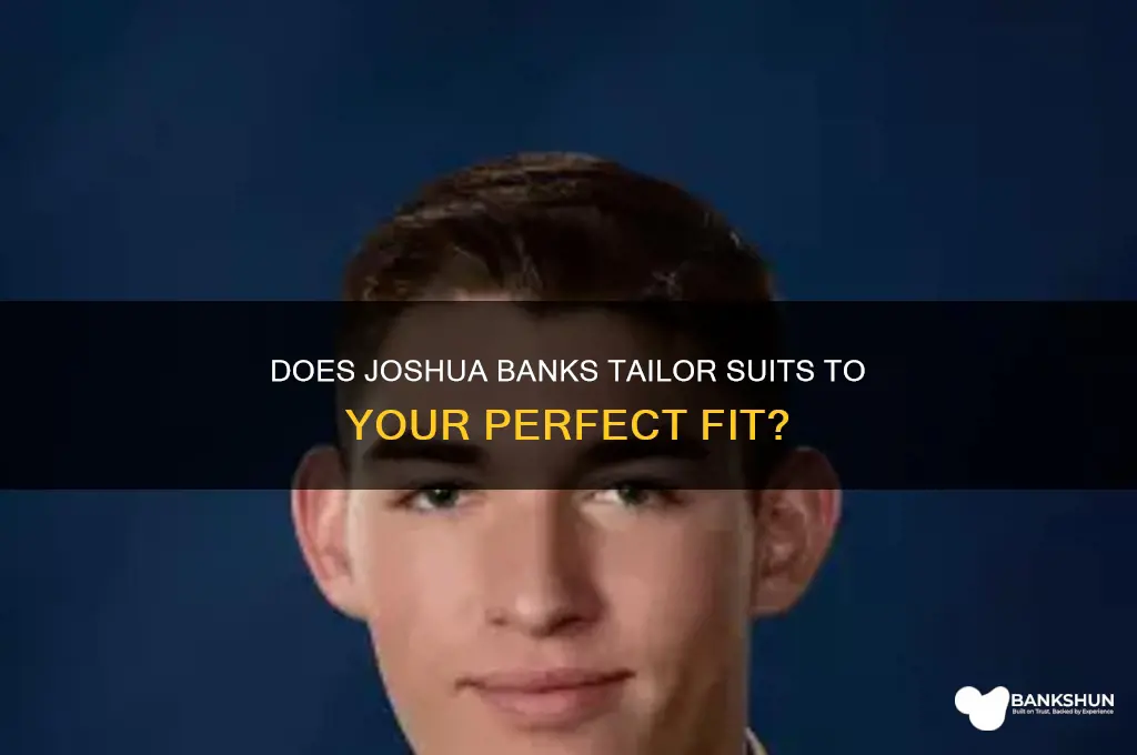 does joshua banks fit you for suits
