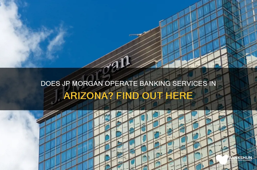 does jp morgan have banks in arizona