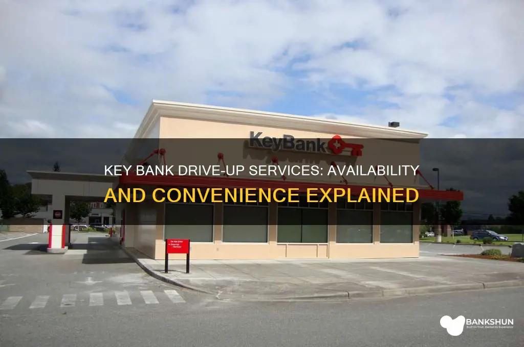 does key bank have drive up services