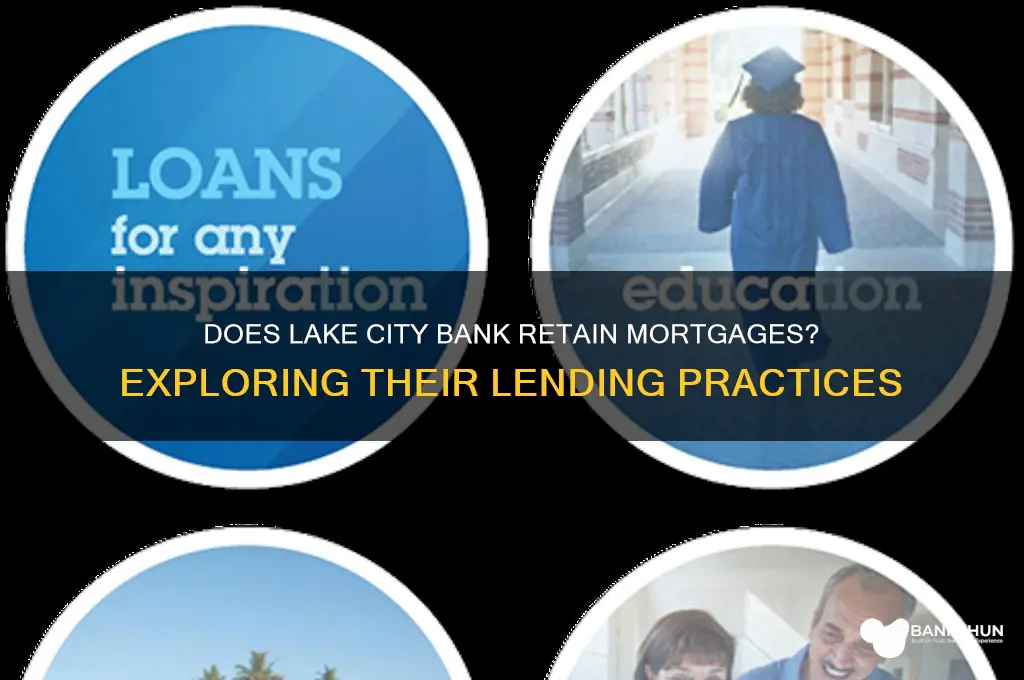 does lake city bank keep their mortgages