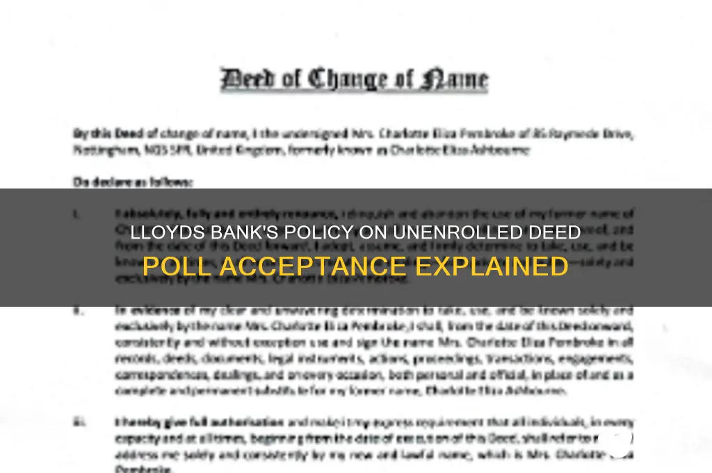 does lloyds bank accept unenrolled deed poll