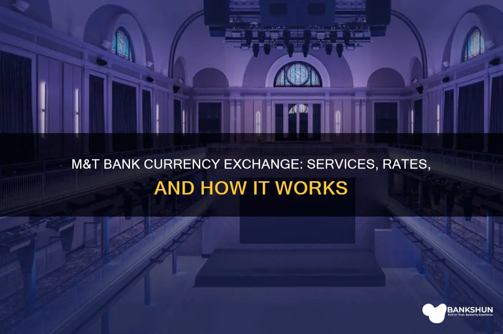 does m&t bank do currency exchange