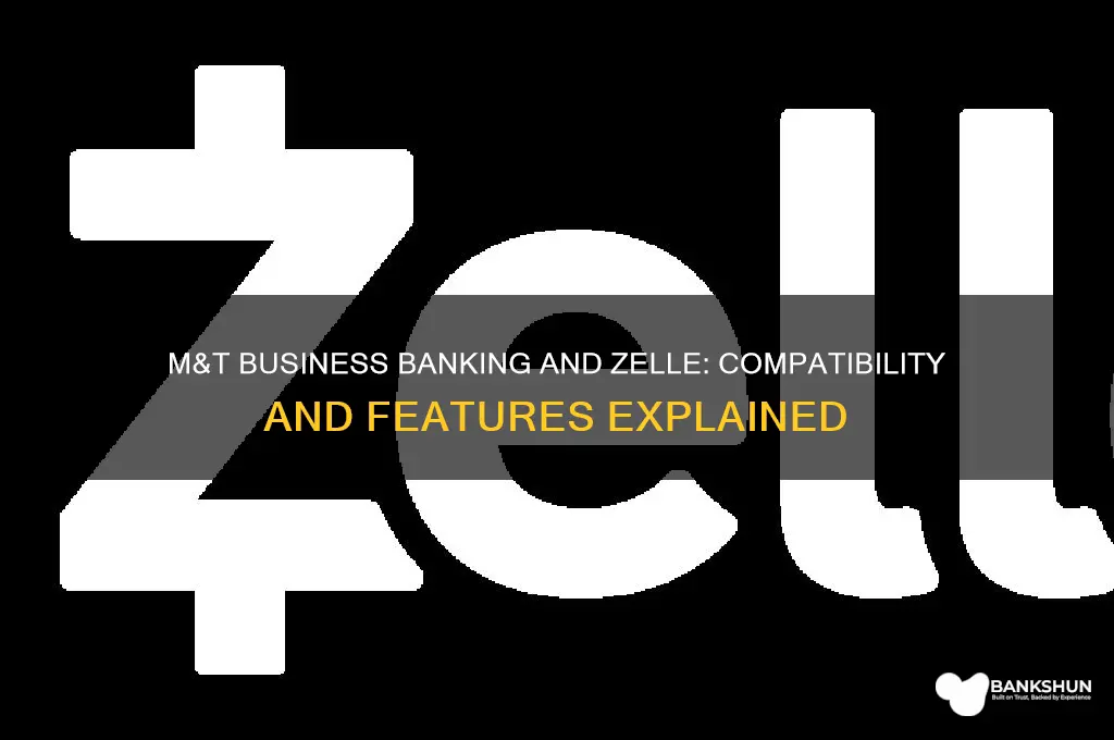 does m&t business banking have zelle