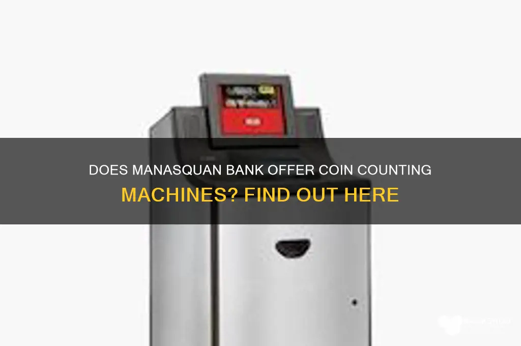 does manasquan bank have coin cointing machines